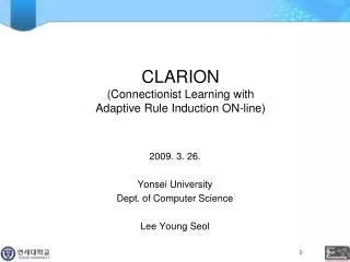 CLARION (Connectionist Learning with Adaptive Rule Induction ON-line)