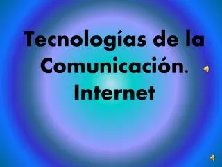 tecnolog as de la comunicaci n internet