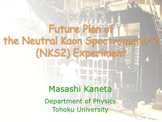 Future Plan of the Neutral Kaon Spectrometer 2 (NKS2) Experiment