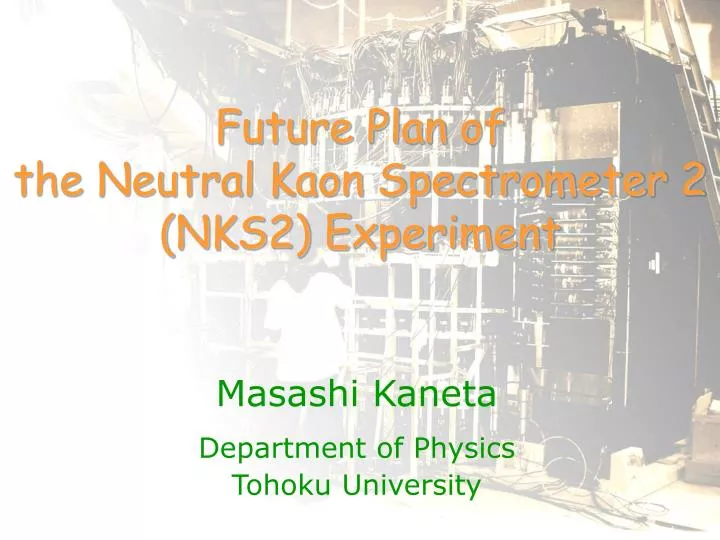 future plan of the neutral kaon spectrometer 2 nks2 experiment