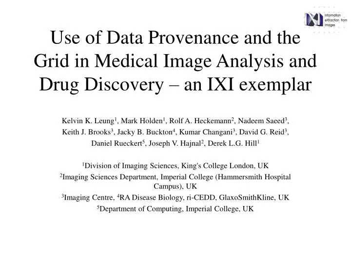 use of data provenance and the grid in medical image analysis and drug discovery an ixi exemplar