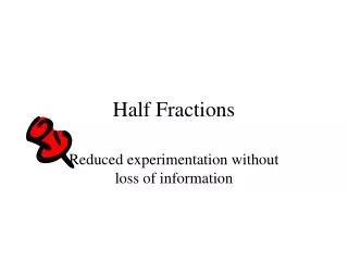 Half Fractions