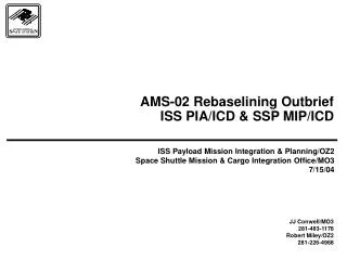 AMS-02 Rebaselining Outbrief ISS PIA/ICD &amp; SSP MIP/ICD
