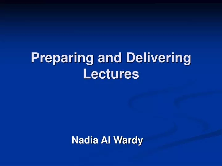preparing and delivering lectures