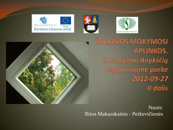 aliosios mokymosi aplinkos ii mokymai anyk i regioniniame parke 2012 09 27 ii dalis