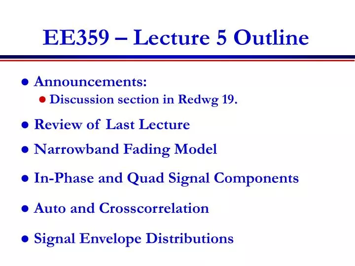 ee359 lecture 5 outline