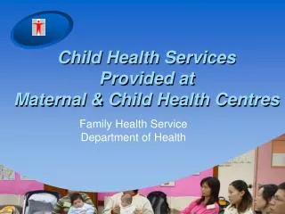 Child Health Services Provided at Maternal &amp; Child Health Centres