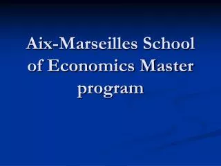 Aix-Marseilles School of Economics Master program
