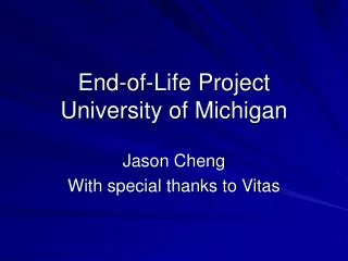 End-of-Life Project University of Michigan