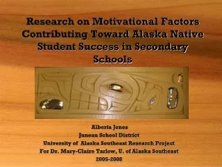 Alberta Jones Juneau School District University of Alaska Southeast Research Project