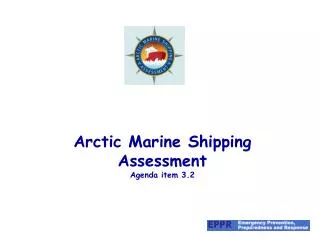 Arctic Marine Shipping Assessment Agenda item 3.2