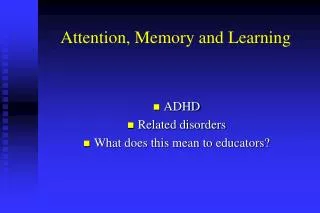 Attention, Memory and Learning