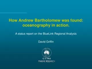 How Andrew Bartholomew was found: oceanography in action.
