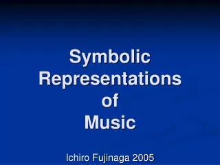 Symbolic Representations of Music
