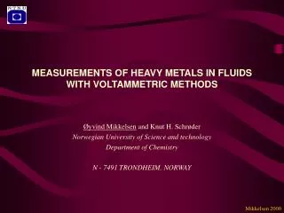 MEASUREMENTS OF HEAVY METALS IN FLUIDS WITH VOLTAMMETRIC METHODS