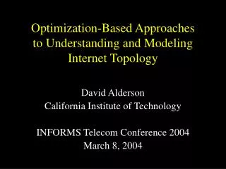 Optimization-Based Approaches to Understanding and Modeling Internet Topology