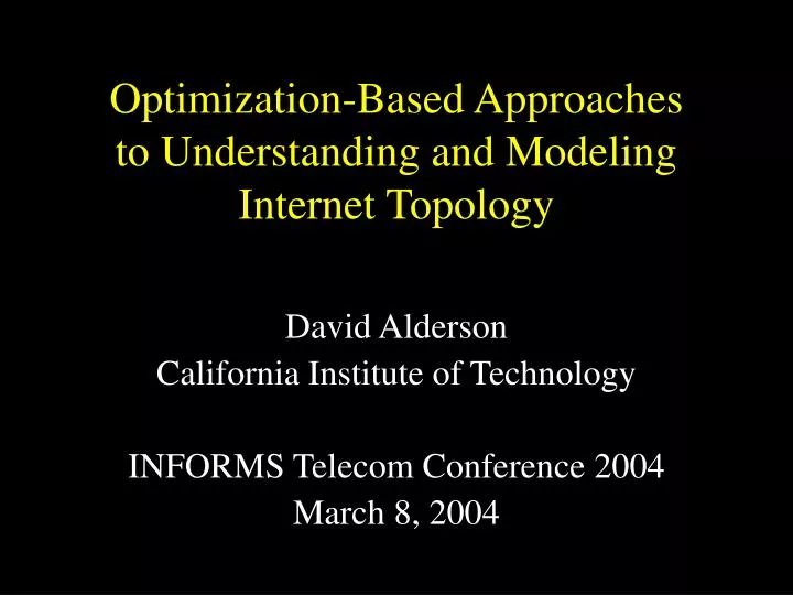 optimization based approaches to understanding and modeling internet topology