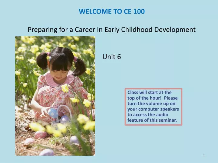 welcome to ce 100 preparing for a career in early childhood development unit 6