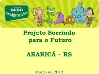 projeto sorrindo para o futuro araric rs mar o de 2012