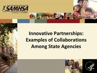 Innovative Partnerships: Examples of Collaborations Among State Agencies