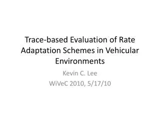 Trace-based Evaluation of Rate Adaptation Schemes in Vehicular Environments
