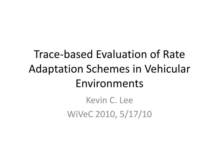 trace based evaluation of rate adaptation schemes in vehicular environments