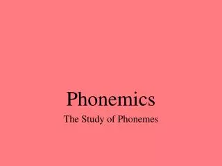 Phonemics The Study of Phonemes