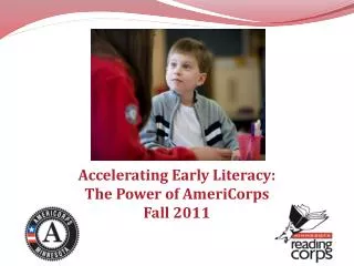 Accelerating Early Literacy: The Power of AmeriCorps Fall 2011