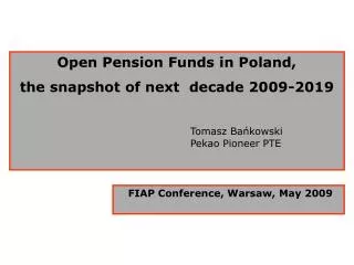 Open Pension Funds in Poland, the snapshot of next decade 2009-2019