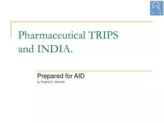 Pharmaceutical TRIPS and INDIA.
