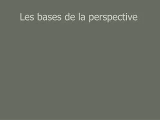 les bases de la perspective
