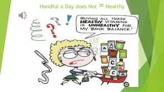 Handful a Day does Not = Healthy