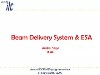 Beam Delivery System &amp; ESA