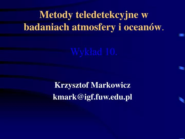 metody teledetekcyjne w badaniach atmosfery i ocean w wyk ad 10