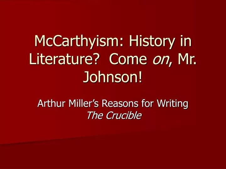 mccarthyism history in literature come on mr johnson