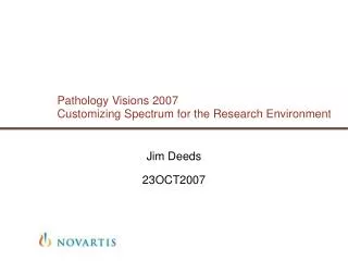 Pathology Visions 2007 Customizing Spectrum for the Research Environment