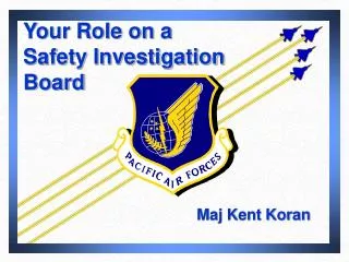 Your Role on a Safety Investigation Board