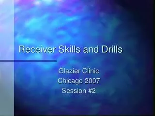 Receiver Skills and Drills