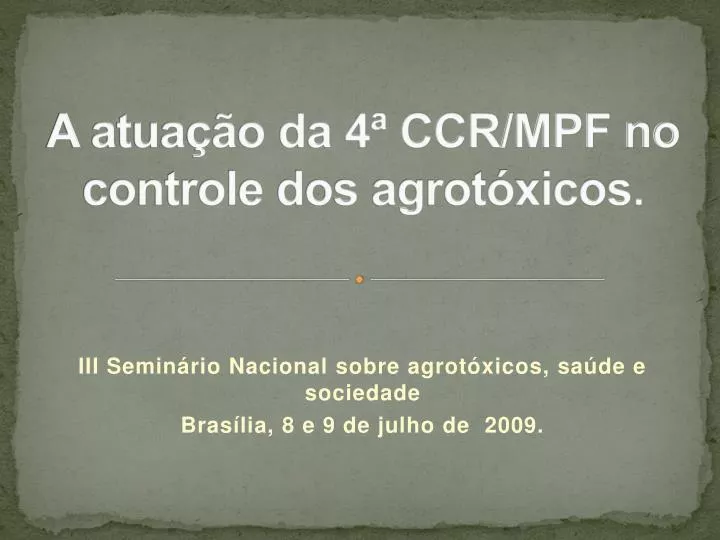 a atua o da 4 ccr mpf no controle dos agrot xicos