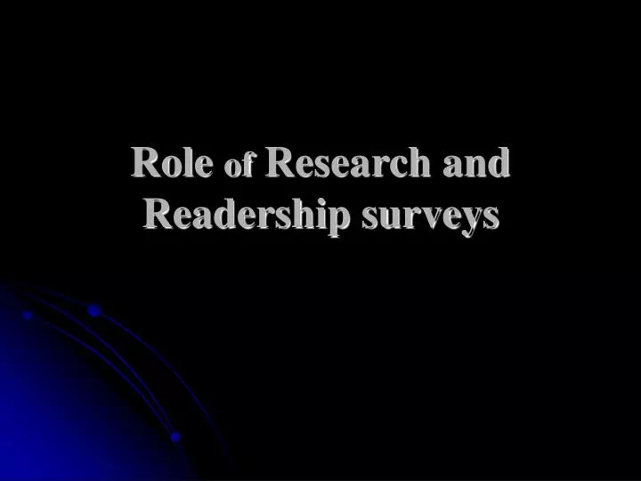 role of research and readership surveys
