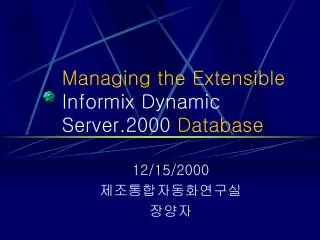 Managing the Extensible Informix Dynamic Server.2000 Database