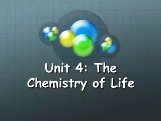 Unit 4 : The Chemistry of Life