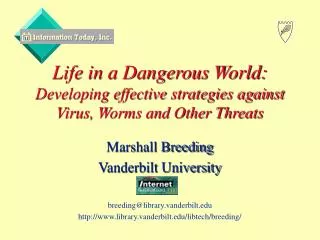 Life in a Dangerous World: Developing effective strategies against Virus, Worms and Other Threats