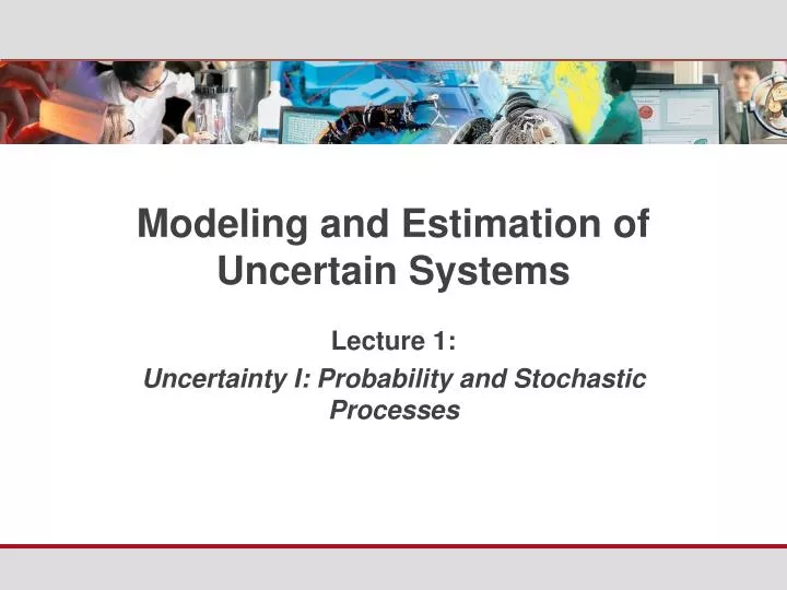 modeling and estimation of uncertain systems