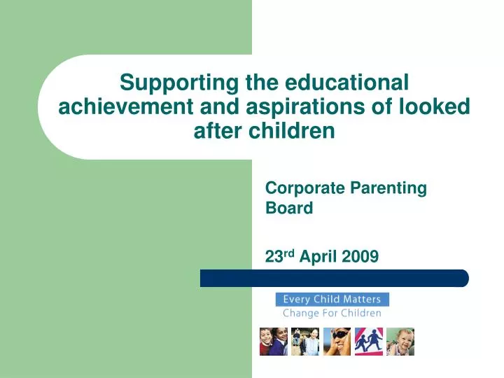 supporting the educational achievement and aspirations of looked after children