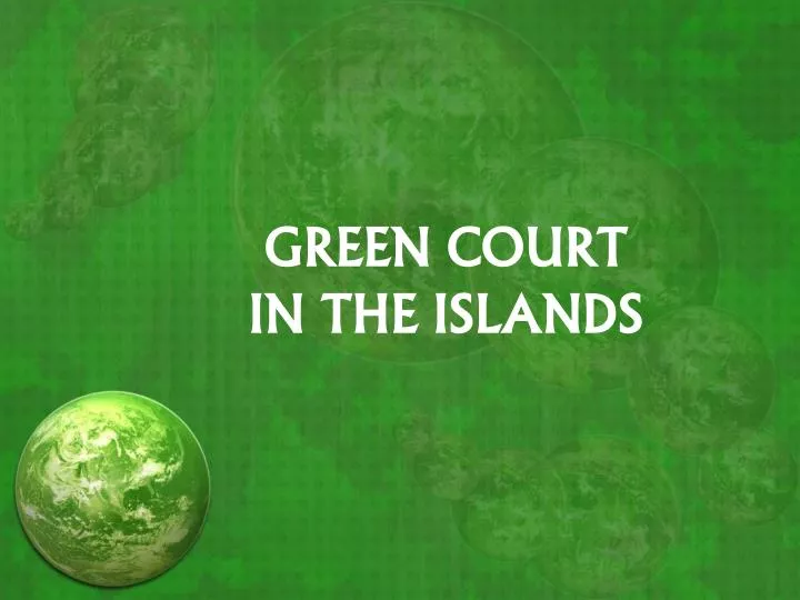 green court in the islands