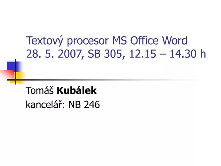 textov procesor ms office word 28 5 2007 sb 305 12 15 14 30 h