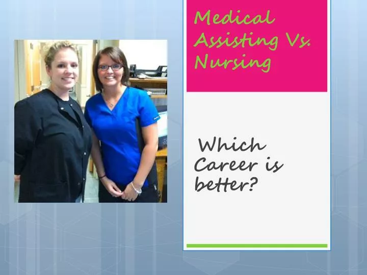 medical assisting vs nursing