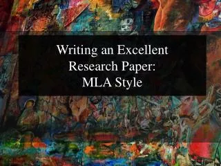 Writing an Excellent Research Paper: MLA Style