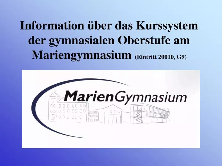 information ber das kurssystem der gymnasialen oberstufe am mariengymnasium eintritt 20010 g9